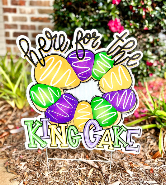 Here for the King Cake Yard Sign